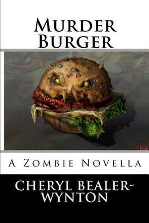 Murder Burger de Cheryl Bealer-Wynton