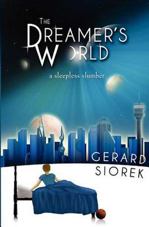 The Dreamer's World de Gerard Siorek