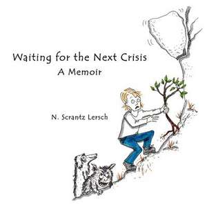 Waiting for the Next Crisis de N. Scrantz Lersch