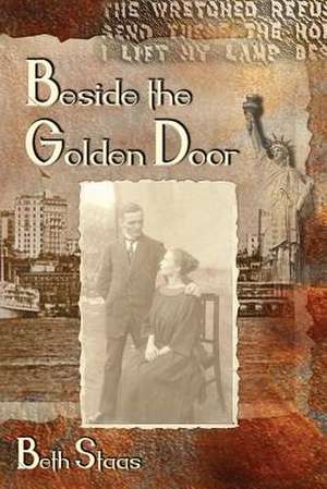 Beside the Golden Door de Beth Staas