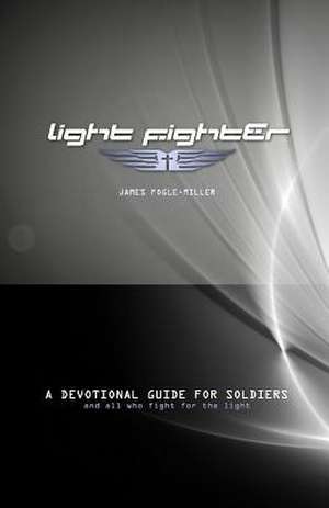 Light Fighter de James M. Fogle-Miller