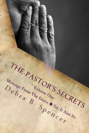 The Pastor's Secrets de Debra B. Spencer