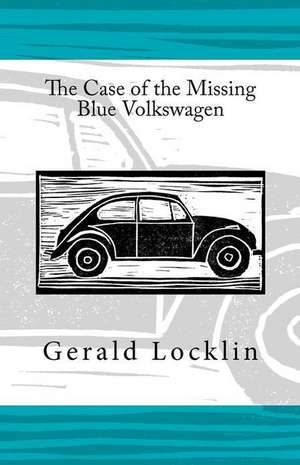 The Case of the Missing Blue Volkswagen de Gerald Locklin