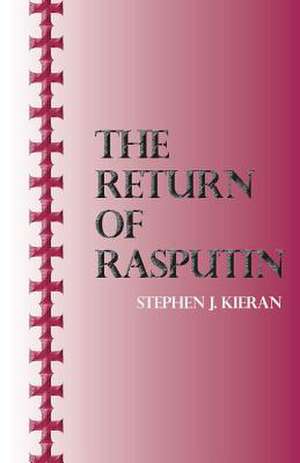 The Return of Rasputin de Stephen J. Kieran