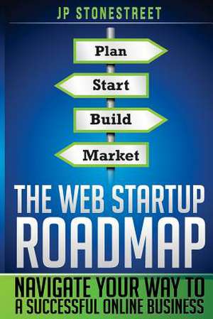 The Web Startup Roadmap de J. P. Stonestreet