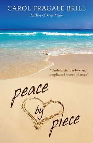 Peace by Piece de Carol Fragale Brill