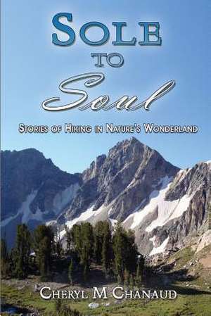 Sole to Soul de Cheryl M. Chanaud