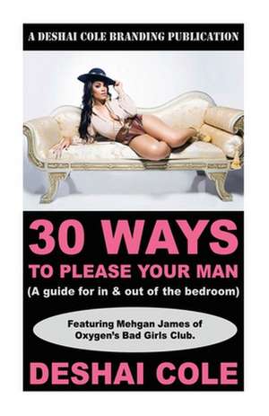 30 Ways to Please Your Man de Deshai Cole