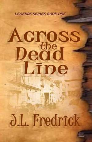 Across the Dead Line de J. L. Fredrick