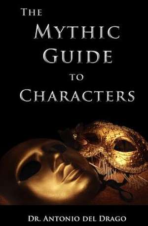 The Mythic Guide to Characters de Antonio Del Drago