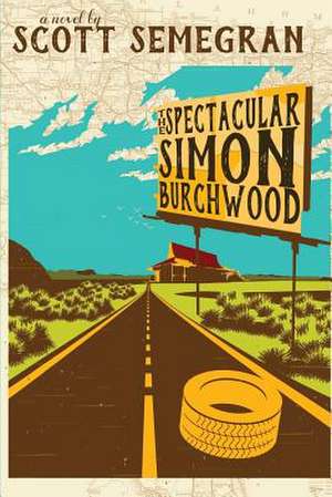 The Spectacular Simon Burchwood de Scott Semegran