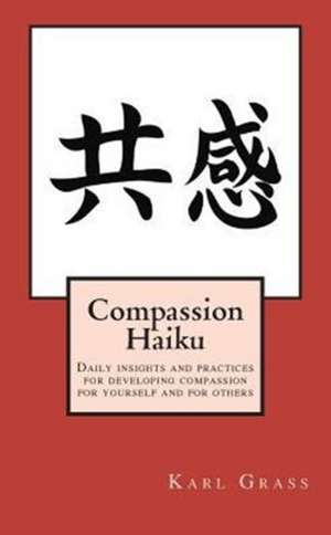 Compassion Haiku de Karl Grass