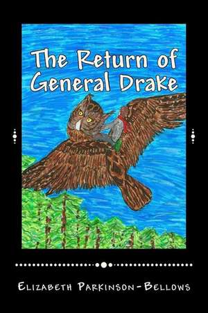 The Return of General Drake de Elizabeth Parkinson Bellows