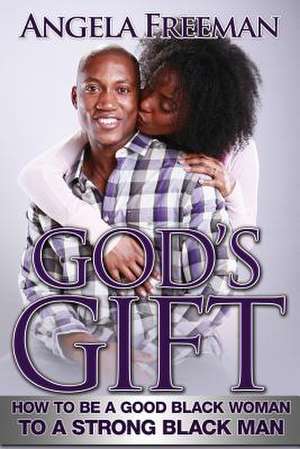 God's Gift de Angela Freeman