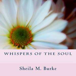 Whispers of the Soul de Sheila M. Burke