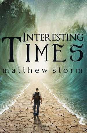 Interesting Times de Matthew Storm