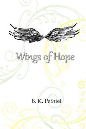 Wings of Hope de B. K. Pethtel