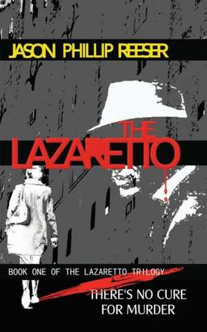 The Lazaretto: Stories and Poems de Jason Phillip Reeser