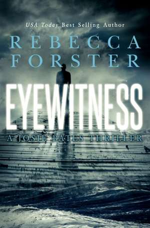 Eyewitness de Rebecca Forster