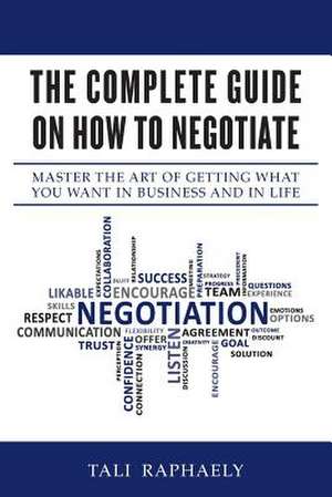 The Complete Guide on How to Negotiate de Tali Raphaely