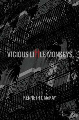 Vicious Little Monkeys de Kenneth J. McKay