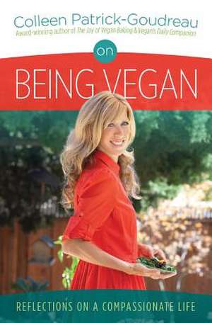 On Being Vegan de Colleen Patrick-Goudeau