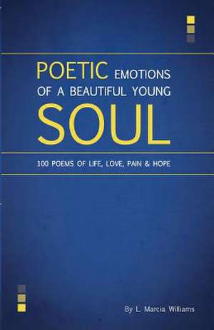 Poetic Emotions of a Beautiful Young Soul de L. Marcia Williams