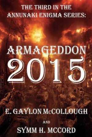 Armageddon 2015: The Annunaki Enigma Series de Dr E. Gaylon McCollough