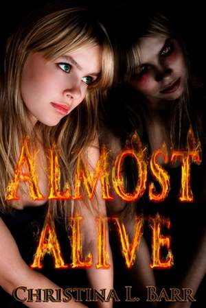 Almost Alive de Christina L. Barr