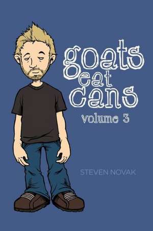 Goats Eat Cans Volume 3: About Politics and Culture in America de Steven Novak