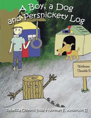 A Boy, a Dog and Persnickety Log de Norman E. Anderson II