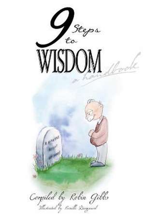 9 Steps to Wisdom de Robin Gibbs