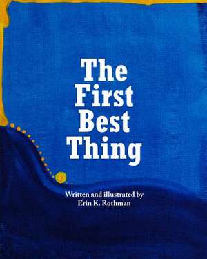 The First Best Thing de Erin K. Rothman