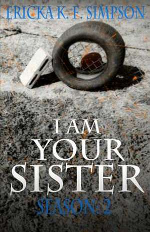 I Am Your Sister de Ericka K. F. Simpson