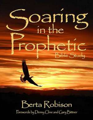 Soaring in the Prophetic de Berta Robison