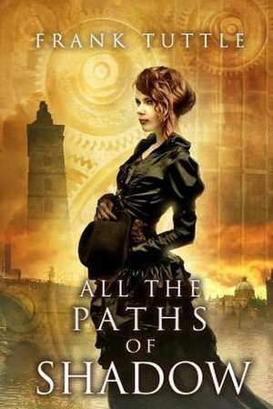 All the Paths of Shadow de Frank Tuttle