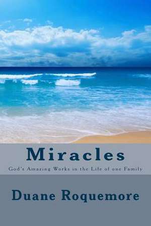 Miracles de Duane R. Roquemore