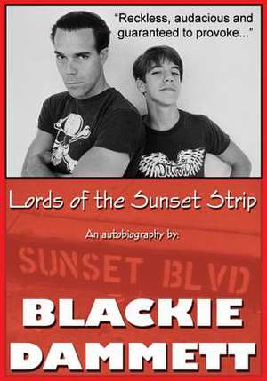 Lords of the Sunset Strip de Blackie Dammett