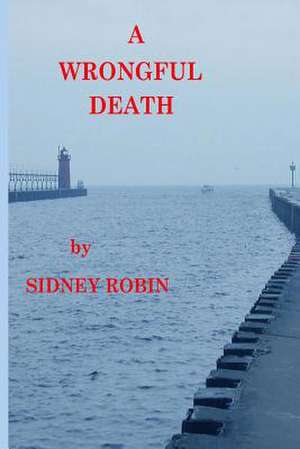 A Wrongful Death de Sidney Robin