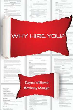 Why Hire You? de Dayna Williams