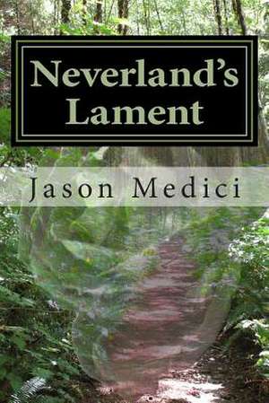 Neverland's Lament de Jason Medici