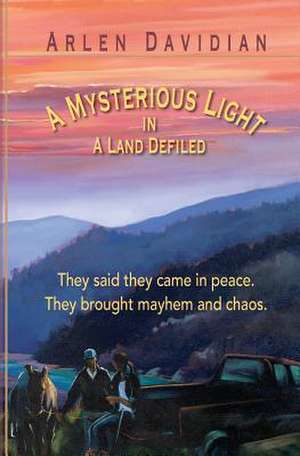 A Mysterious Light in a Land Defiled de MR Arlen Davidian