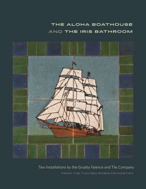 The Aloha Boathouse and the Iris Bathroom de Susan Montgomery