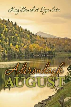 Adirondack August de Kay Benedict Sgarlata