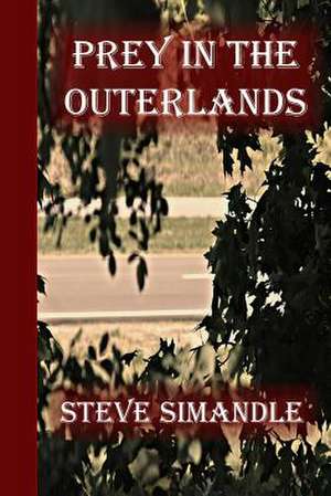 Prey in the Outerlands de Steve Simandle