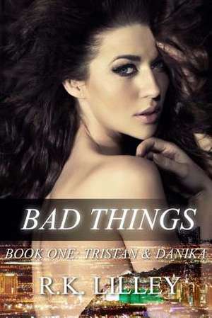 Bad Things de R. K. Lilley