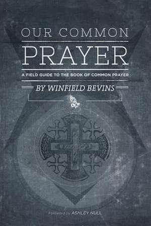 Our Common Prayer de Winfield Bevins