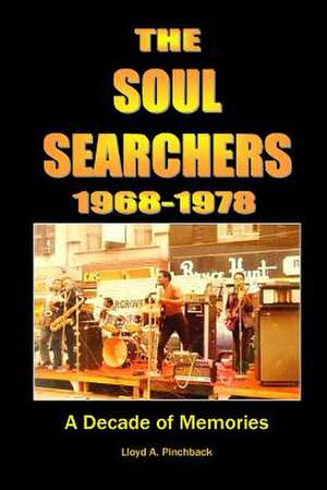 The Soul Searchers 1968-1978 de MR Lloyd a. Pinchback