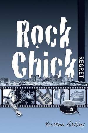 Rock Chick Regret de Kristen Ashley