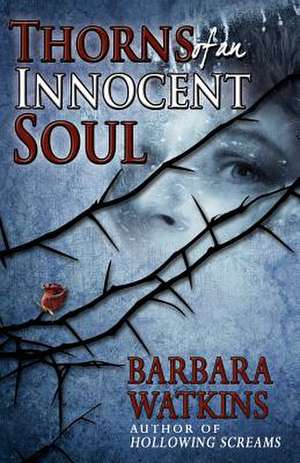 Thorns of an Innocent Soul de Barbara N. Watkins